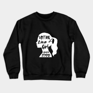 voting like a girl since 1920 Crewneck Sweatshirt